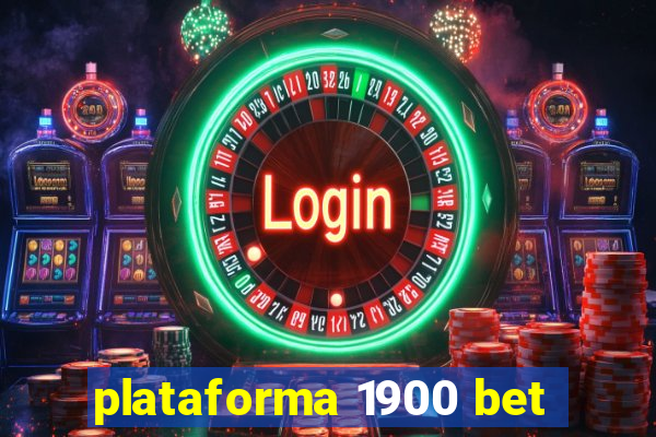 plataforma 1900 bet